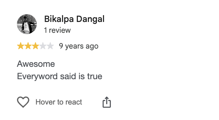 Google review by Bikalpa Dangal, 3 out of 5, 9 years ago: Awesome. Everyword said is true